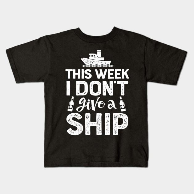 This Week I Don't Give A Ship Cruise Trip Vacation Kids T-Shirt by dashawncannonuzf